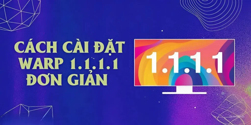 Hướng Dẫn Cài Đặt Và Sử Dụng 1.1.1.1